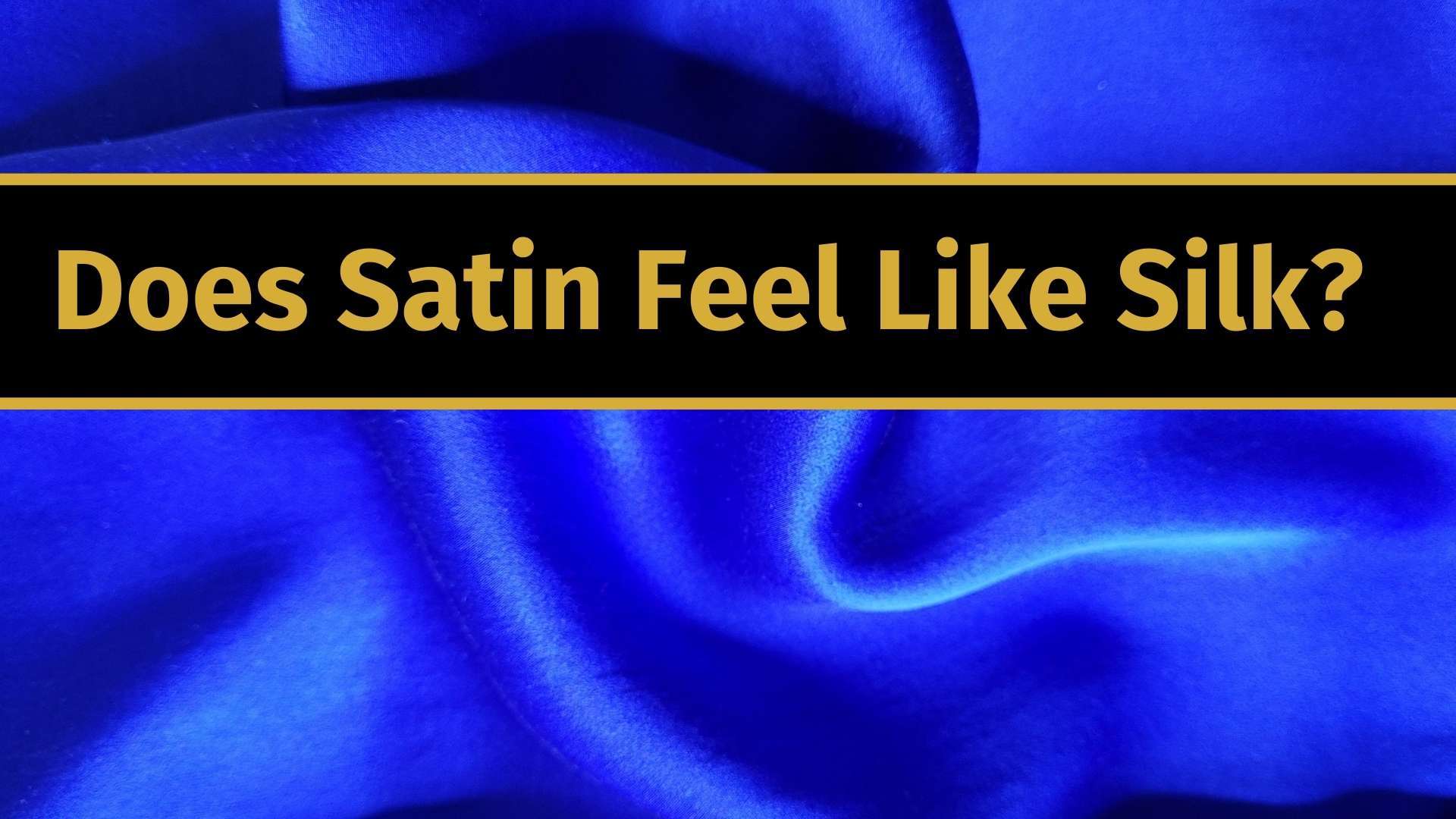 Does Satin Feel Like Silk? 1000 Kingdoms
